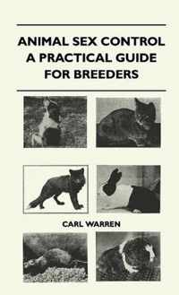 Animal Sex Control - A Practical Guide For Breeders