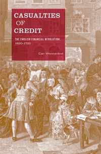 Casualties of Credit - The English Financial Revolution, 1620-1720