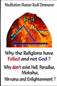 Why the Religions have failed and not God?