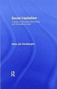 Social Capitalism: A Study of Christian Democracy and the Welfare State