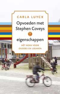 Opvoeden met Stephen Coveys 7 eigenschappen