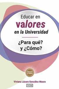 Educar en valores en la Universidad. ?Para que? y ?Como?