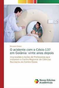 O acidente com o Cesio-137 em Goiania