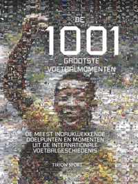 De 1001 Grootste Voetbalmomenten