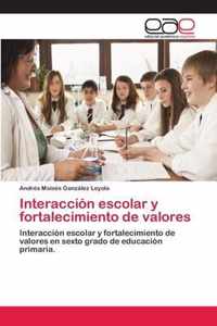 Interaccion escolar y fortalecimiento de valores