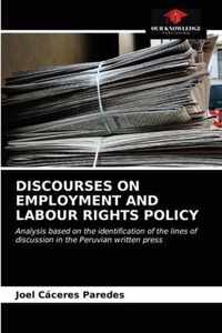 Discourses on Employment and Labour Rights Policy