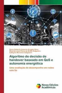 Algoritmo de decisao de handover baseado em QoS e autonomia energetica