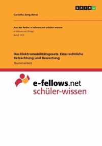 Das Elektromobilitatsgesetz. Eine rechtliche Betrachtung und Bewertung