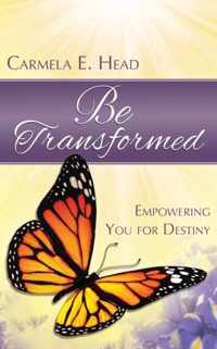 Be Transformed