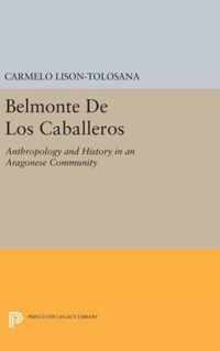 Belmonte De Los Caballeros - Anthropology and History in an Aragonese Community