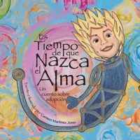 Es tiempo de que nazca el alma, un cuento de adopcion