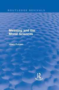 Meaning And The Moral Sciences (Routledge Revivals)