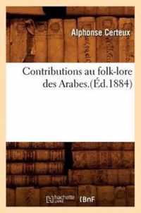 Contributions Au Folk-Lore Des Arabes.(Ed.1884)