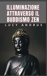 Illuminazione Attraverso Il Buddismo Zen