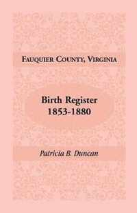 Fauquier County, Virginia, Birth Register, 1853-1880