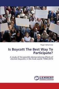 Is Boycott The Best Way To Participate?