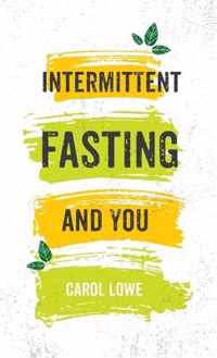 Intermittent Fasting and You