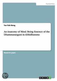 An Anatomy of Mind. Being Essence of the Dhammasangani in Abhidhamma