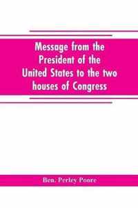 Message from the President of the United States to the two houses of Congress at the commencement of the second session of the forty-seventh Congress, with the reports of the heads of departments and selections from accompanying documents