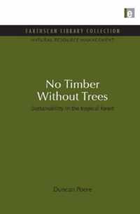 No Timber Without Trees