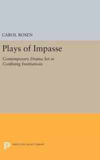 Plays of Impasse - Contemporary Drama Set in Confining Institutions