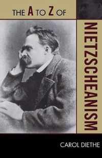 The A to Z of Nietzscheanism