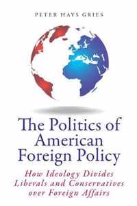 The Politics of American Foreign Policy