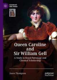 Queen Caroline and Sir William Gell