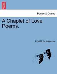 A Chaplet of Love Poems.