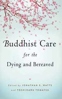 Buddhist Care For The Dying And Bereaved