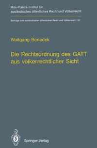 Die Rechtsordnung des Gatt aus Volkerrechtlicher Sicht / Gatt from an International Law Perspective