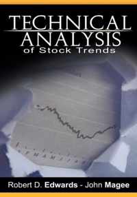 Technical Analysis of Stock Trends by Robert D. Edwards and John Magee