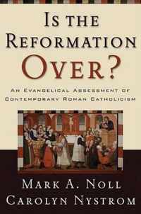 Is the Reformation Over?