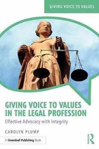 Giving Voice to Values in the Legal Profession