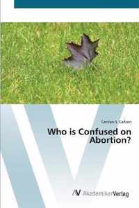 Who is Confused on Abortion?