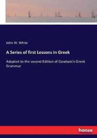 A Series of first Lessons in Greek