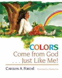 Colors Come from God . . . Just Like Me!