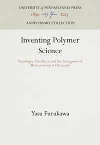 Inventing Polymer Science