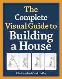 Complete Visual Gde To Building A House