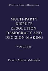 Multi-Party Dispute Resolution, Democracy and Decision-Making