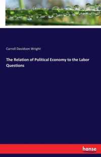 The Relation of Political Economy to the Labor Questions