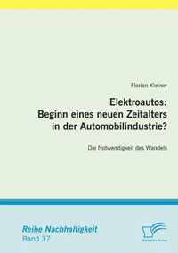 Elektroautos: Beginn eines neuen Zeitalters in der Automobilindustrie?: Die Notwendigkeit des Wandels