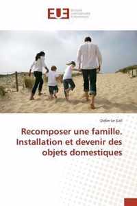 Recomposer Une Famille. Installation Et Devenir Des Objets Domestiques