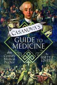 Casanova's Guide to Medicine