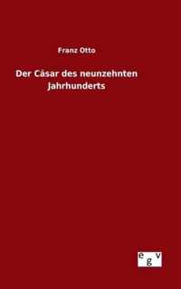 Der Casar des neunzehnten Jahrhunderts