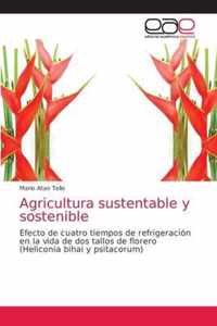 Agricultura sustentable y sostenible