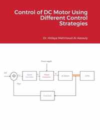 Control of DC Motor Using Different Control Strategies