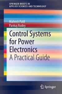 Control Systems for Power Electronics: A Practical Guide