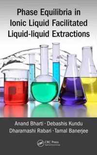 Phase Equilibria in Ionic Liquid Facilitated Liquid-Liquid Extractions