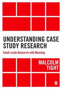 Understanding Case Study Research